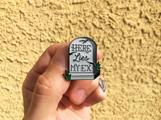 Here Lies My Ex - Enamel Pin