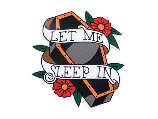 Let Me Sleep In Sticker