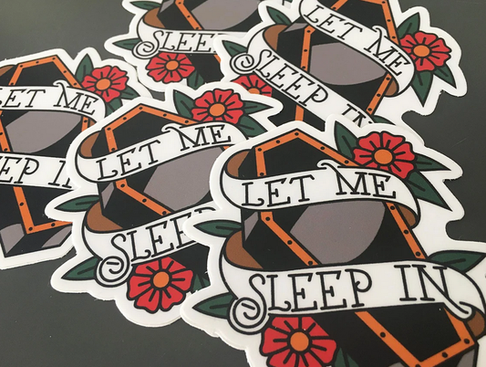Let Me Sleep In Sticker